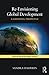 Re-Envisioning Global Development: A Horizontal Perspective (Critical Issues in Global Politics)