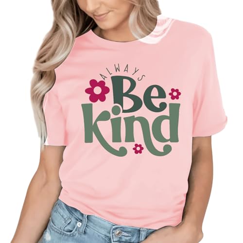 Image of Always Be Kind Shirt Kindness Shirt Be Kind Women T-Shirt Inspirational Quotes Tees Inspirational Tops
