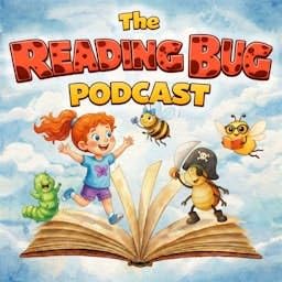 The Reading Bug Podcast - Original Adventures, Bedtime Stories and Music for Kids Podcast Por The Reading Bug arte de portada