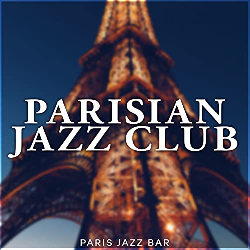 Play Parisian Jazz Club by Paris Jazz Bar on Amazon Music Unlimited