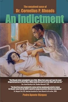 Paperback The Unsolved Case of Dr. Cornelius P. Rhoads: An Indictment Book