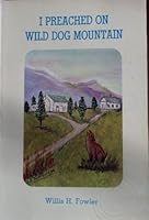 I preached on Wild Dog Mountain B00072XZ9E Book Cover
