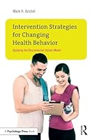 Intervention Strategies for Changing Health Behavior: Applying the Disconnected Values Model 1138908126 Book Cover