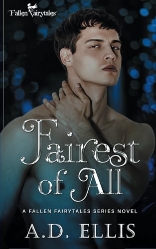 Fairest of All: A Fallen Fairytales Dark MM Romance