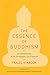 The Essence of Buddhism: An Introduction to Its Philosophy and Practice (Shambhala Dragon Editions)