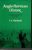 Anglo-Norman Ulster: History and Archaeology of an Irish Barony, 1177 - 1400 085976057X Book Cover