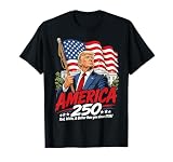 Trump America 250 Patriotic 250th Anniversary 4th of July T-Shirt