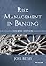 Risk Management in Banking (Wiley Finance)