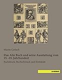 buchdruck gutenberg bibel  Das Alte Buch und seine Ausstattung vom 15. -19. Jahrhundert: Buchdruck, Buchschmuck und Einbaende: Buchdruck, Buchschmuck und Einbände