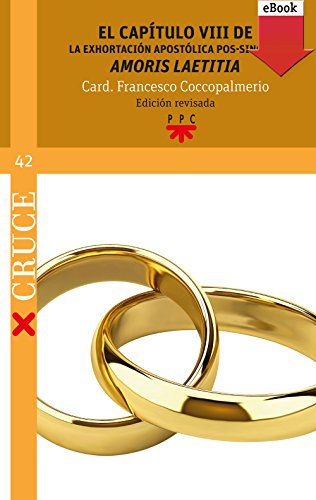 El capítulo VIII de la Exhortación apostólica pos-sinodal "Amoris laetitia" (Cruce nº 42) (Spanish Edition)