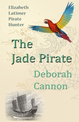 The Jade Pirate: Elizabeth Latimer, Pirate Hunter