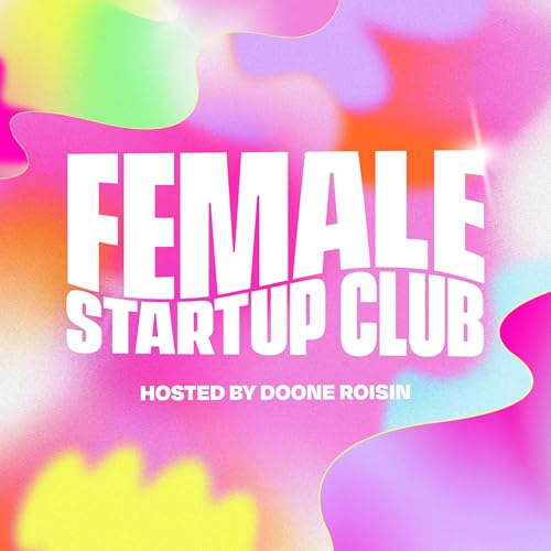 Female Startup Club Podcast Por Female Startup Club arte de portada