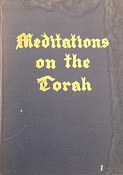 Hardcover Meditations on the Torah: Topical Discourses on the Weekly Portions in the Light of the Commentaries Book