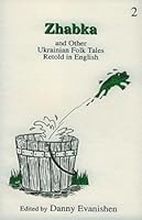 Zhabka and Other Ukrainian Folk Tales : Retold in English 2 0969774834 Book Cover