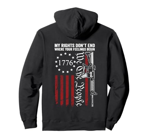 My Rights Dont End Where Your Feelings Begin Gun (ON BACK) Pullover Hoodie