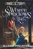 Where Shadows Lie: Book One of The Last Gift (The Last Gift: Arc One)