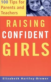 Paperback Raising Confident Girls: 100 Tips For Parents And Teachers Book