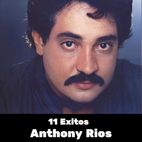 Amazon Music - Anthony Riosの11 Exitos (Versión Bachata) - Amazon.co.jp