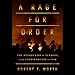 A Rage for Order: The Middle East in Turmoil, from Tahrir Square to ISIS