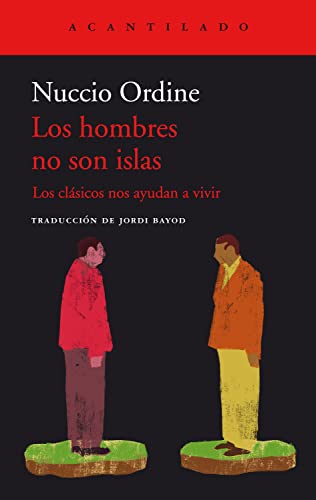 Los hombres no son islas: Los clásicos nos ayudan a vivir (El Acantilado nº 446)