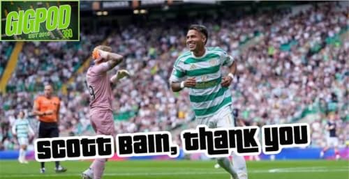 GIGPOD EP 360: SCOTT BAIN, THANK YOU