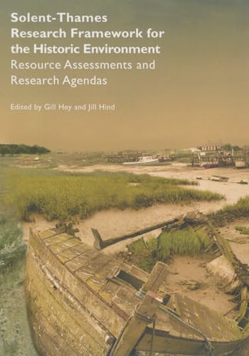  Solent-Thames Research Framework for the Historic Environment: Resource Assessments and Research Agendas