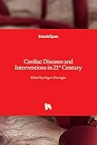 Cardiac Diseases and Interventions in 21st Century