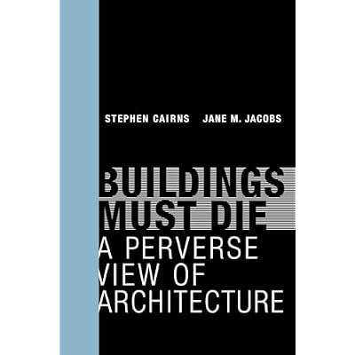 Buildings Must Die