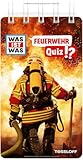 WAS IST WAS Quiz Feuerwehr / Mehr als 100 Fragen und Antworten / Spannende Unterhaltung - alleine oder in der Gruppe / Für Kinder ab 8 Jahren (WAS IST WAS Quizblöcke) - Herausgeber: Tessloff Verlag Ragnar Tessloff GmbH & Co.KG 