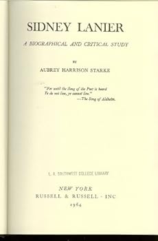 Sidney Lanier: A Biographical and Critical Study