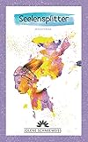 Seelensplitter: Gedichteband - Jolene Schneeweiss 