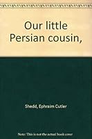 Our little Persian cousin, B0008723JQ Book Cover