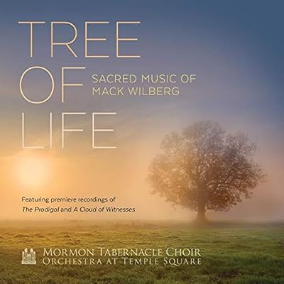 Tree Of Life: Sacred Music Of Mack Wilburg