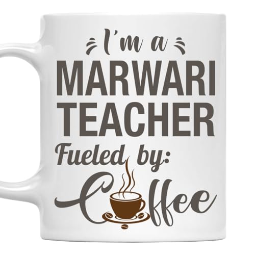 I'm a Marwari Teacher Mug, Fueled by Coffee Cup 11oz White Ceramic Gift