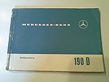 ponton 190d  Mercedes-Benz 190 D (Ponton) – Betriebsanleitung mit Schmier- und Schaltplan - Ausgabe A - Original