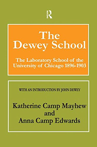 The Dewey School: The Laboratory School of the University of Chicago 1896-1903