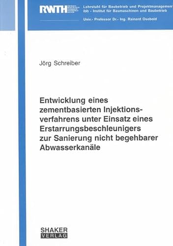 Entwicklung eines zementbasierten Injektionsverfahrens unter Einsatz eines Erstarrungsbeschleunigers zur Sanierung nicht begehbarer Abwasserkanäle ... - Institut für Baumaschinen und Baubetrieb)