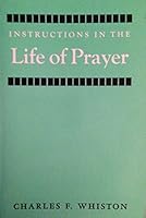 Instructions in the life of prayer 0880280468 Book Cover