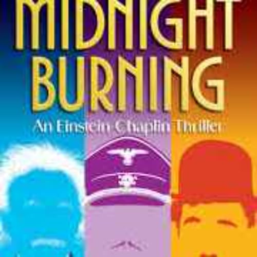 Page de couverture de Midnight Burning : An Einstein Chaplin Thriller