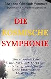 Die Kosmische Symphonie: Eine erhebende Reise im UNIVERSUM GOTTES zu Schwingungserhöhungen für ein besseres Dasein Ich Will Ich Bin * unsere Engel-der Glaube-die Medialen Sinne-Gebete-Channeling