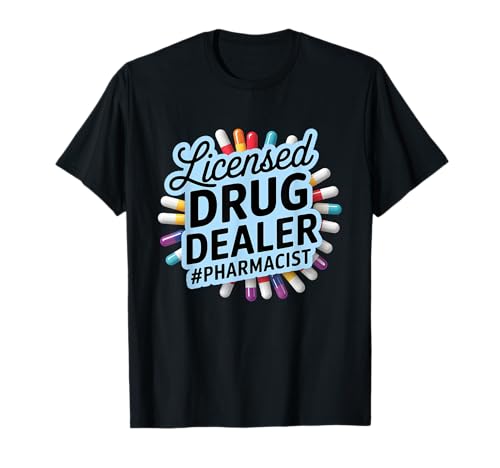 Licensed Drug Dealer Funny Pharmacist Pharmacy Medicine Gag Camiseta