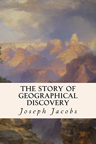 The Story of Geographical Discovery 1508775087 Book Cover