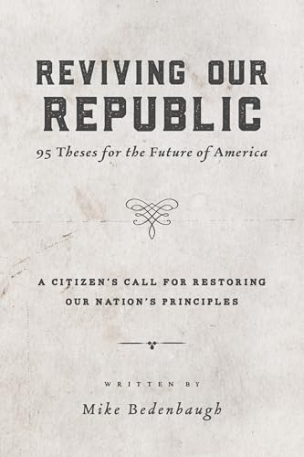 Reviving Our Republic: 95 Theses for the Future of America