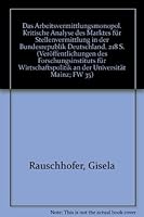 Das Arbeitsvermittlungsmonopol: Kritische Analyse Des Marktes Fur Stellenvermittlung in Der Bundesrepublik Deutschland 3428031342 Book Cover
