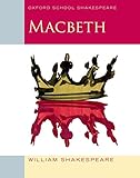 Oxford School Shakespeare - Fourth Edition: Ab 11. Schuljahr - Macbeth: Reader - William Shakespeare