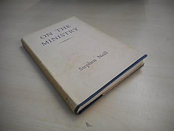 On the Ministry. [Import] [Hardcover] by Neill, Stephen