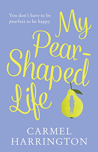 My Pear-Shaped Life: The most gripping and heartfelt page-turner!
