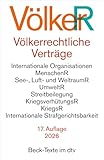 Völkerrechtliche Verträge: Vereinte Nationen, Zwischenstaatliche Beziehungen, Menschenrechte, See-, Luft- und Weltraumrecht, Umweltrecht, ... Strafgerichtsbarkeit (Beck-Texte im dtv)