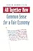 All Together Now: Common Sense for a Fair Economy