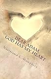  Dear Adam, God Has My Heart: My Journey to Celibacy
